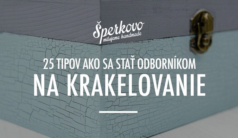 25 tipov na krakelovanie