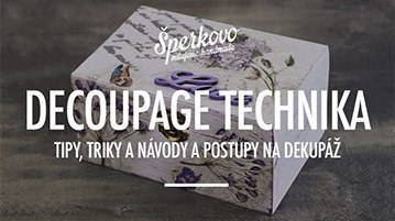 Decoupage technika – tipy, triky a návody a postupy na dekupáž