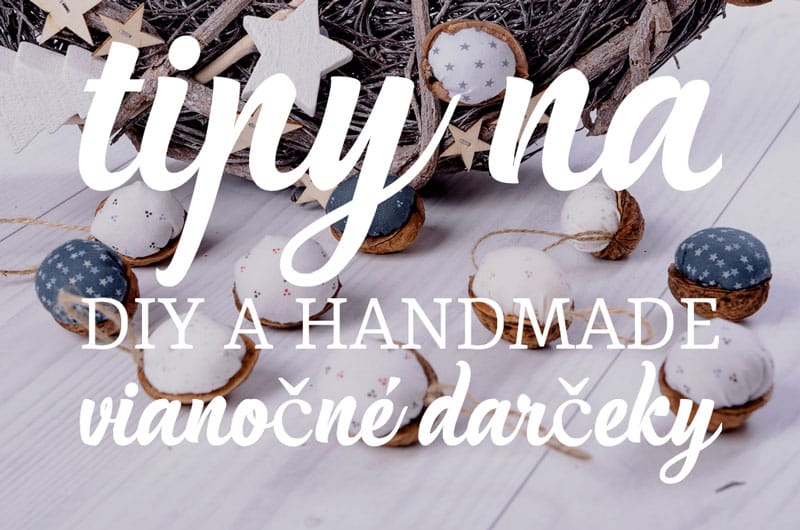 Tipy na DIY a handmade vianočné darčeky